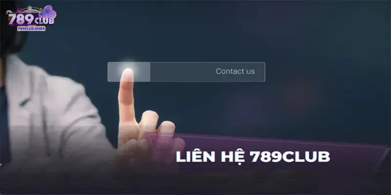 Liên hệ 789Club sẽ hỗ trợ những vấn đề gì?